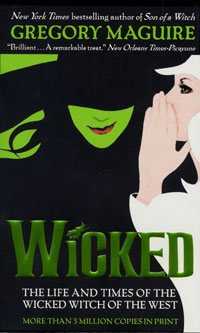 Wicked : the life and times of the wicked witch of the West