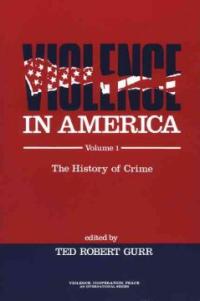 Violence in America .1 ,The history of crime