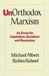 Unorthodox Marxism : an essay on capitalism, socialism, and revolution