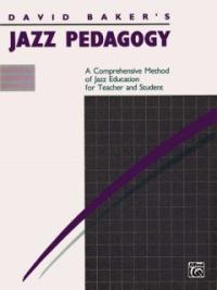 Jazz pedagogy : a comprehensive method of jazz education for teacher and student