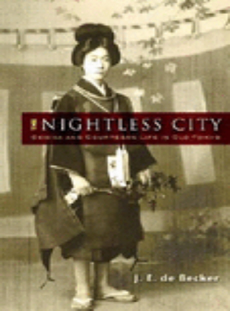 The Nightless City (Geisha and Courtesan Life in Old Tokyo)