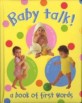Baby talk! : a book of first words