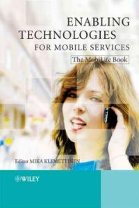 Enabling technologies for mobile services : the MobiLife book