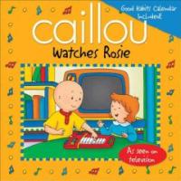 Caillou : watches Rosie 표지 이미지