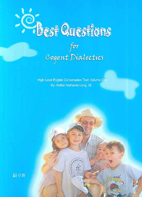 Best questions for cogent dialectics : high level English conversation text. 1