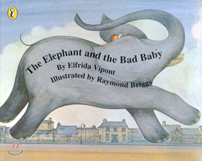 (The)Elephant and the bad baby