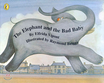 (The)Elephant and the bad baby = 코끼리와 버릇없는 아기