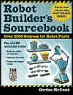 Robot Builder's Sourcebook  : over 2500 sources for robot parts