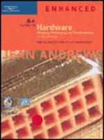 A+ Guide to Hardware, 3/e : Managing, Maintaining, and Troubleshooting
