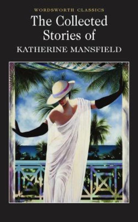 (The) Collected Stories of Kathrine Mansfield