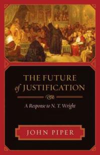 The Future of Justification : A Response to N.T. Wright