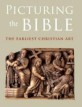 Picturing the Bible  : the earliest Christian art