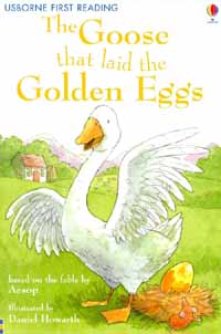 (The) goose that laid the golden eggs: based on the fable by Aesop