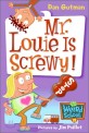 Mr.Louie is screwy!
