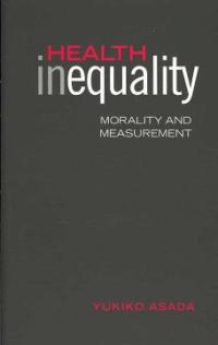 Health Inequality  : Morality and Measurement