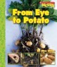 From Eye to Potato (Paperback) (Scholastic News Nonfiction Readers: How Things Grow)