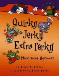 Quirky,jerky,extra-perky:Moreaboutadjectives