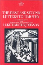 The First and Second Letters to Timothy : A New Translation with Introduction and Commentary