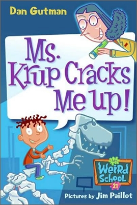 Ms.Krup cracks me up!