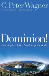 Dominion! : How Kingdom Action can Change the World