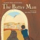 The Butter Man (School and Library Binding)