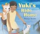 Yuki's Ride Home (Hardcover)