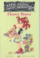 Flower Power (Paperback) (Katie Kazoo, Switcheroo)