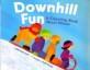 Downhill Fun (Paperback) (A Counting Book About Winter (Know Your Numbers))