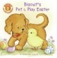 Biscuit's Pet & Play Easter (Hardcover / Board Book) (Biscuit)