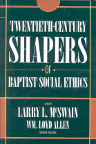 Twentieth Century Shapers of Baptist Social Ethics