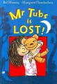 Mr. Tubs is Lost!