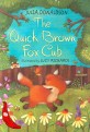 (The)Quick Brown Fox Cub