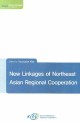 New Linkages of Northeast Asian Regional Cooperation = 동북아 지역협력의 새로운 연계