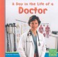 A Day in the Life of a Doctor (Paperback)