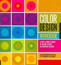 Color design workbook  : a real-world guide to using color in graphic design
