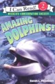 Amazing Dolphins! (Paperback / Reprint Edition) (I Can Read. Level 2)