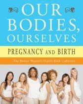 Our bodies ourselves : pregnancy and birth