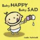 Baby Happy Baby Sad (Hardcover)