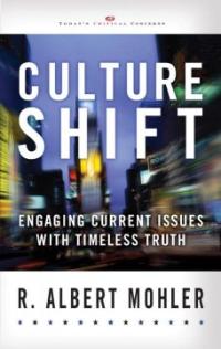 Culture shift : engaging current issues with timeless truth