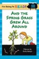 And the Spring Grass Grew All Around! (Paperback)