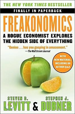 Freakonomics (A Rogue Economist Explores the Hidden Side of Everything)