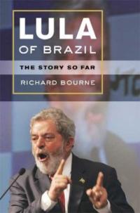 Lula of Brazil :the story so far