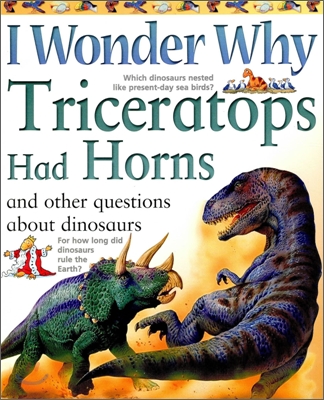 Triceratops had horns : And other questions about dinosaurs