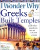 GREEKS BUILT TEMPLES