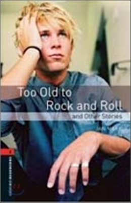 Too Old to ock and Roll and Other Stories