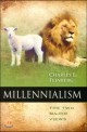 Millennialism, the two major views : the premillennial and amillennial systems of biblical interpretation analyzed & compared