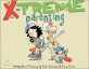 X-Treme Parenting (A Baby Blues Treasury)