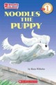 Noodles the Puppy (Paperback) - Scholastic Reader Level 1