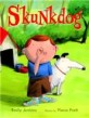 Skunkdog: A Picture Book (Hardcover)