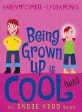 Indie Kidd : Being Grown-up is Cool (not!) (Paperback, New ed)